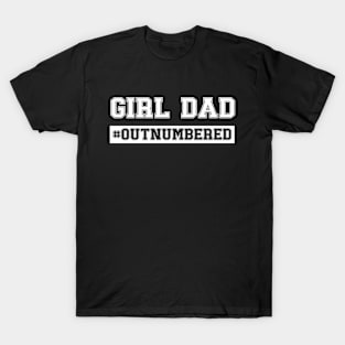 Girl Dad Outnumbered T-Shirt